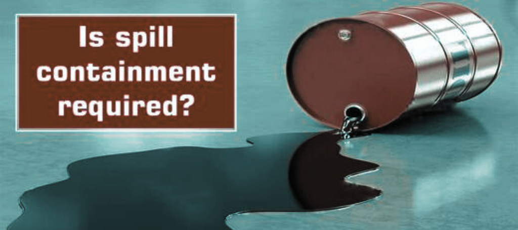 Is spill containment required?