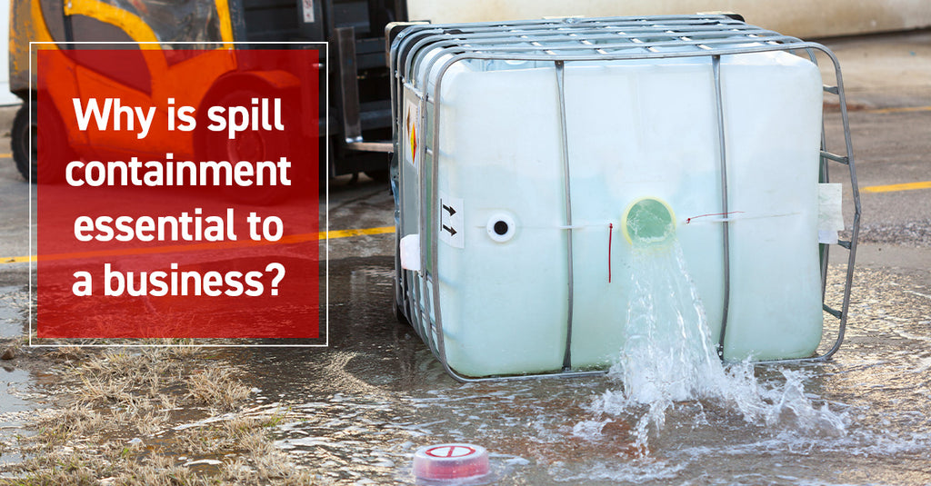 Why is spill containment essential to a business?