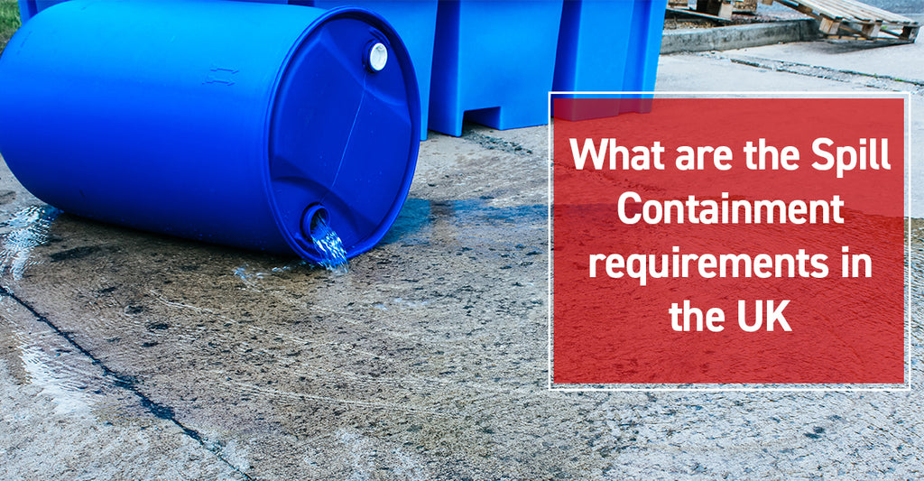 What are the Spill Containment requirements in the UK